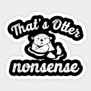 Thats Otter nonsense white Sticker